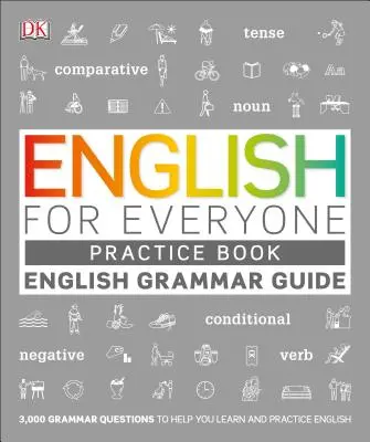 English for Everyone Grammar Guide Practice Book (Engleză pentru toată lumea: Ghid de gramatică - Carte de practică) - English for Everyone Grammar Guide Practice Book