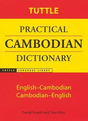 Tuttle Practical Cambodian Dictionary: Engleză-Cambodgiană Cambodgiană-Engleză - Tuttle Practical Cambodian Dictionary: English-Cambodian Cambodian-English