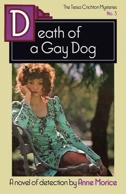 Moartea unui câine gay: Un mister Tessa Crichton - Death of a Gay Dog: A Tessa Crichton Mystery