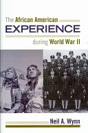 Experiența afro-americană în timpul celui de-al Doilea Război Mondial - The African American Experience During World War II