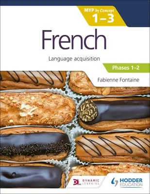 Limba franceză pentru Ib Myp 1-3 (Emergent/Phases 1-2): Myp prin concept - French for the Ib Myp 1-3 (Emergent/Phases 1-2): Myp by Concept