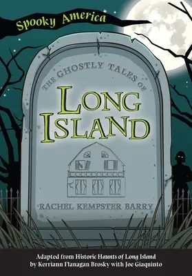 Poveștile fantomatice din Long Island - The Ghostly Tales of Long Island