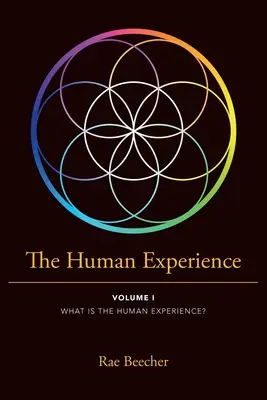Experiența umană: Volumul I Ce este experiența umană? - The Human Experience: Volume I What Is the Human Experience?