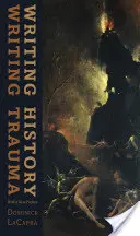 Scrierea istoriei, scrierea traumei - Writing History, Writing Trauma