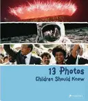 13 fotografii pe care copiii ar trebui să le cunoască - 13 Photos Children Should Know