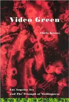 Video Green: Arta din Los Angeles și triumful nimicului - Video Green: Los Angeles Art and the Triumph of Nothingness