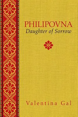 Philipovna, volumul 20: Fiica durerii - Philipovna, Volume 20: Daughter of Sorrow