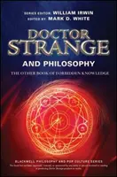 Doctor Strange și filosofia: Cealaltă carte a cunoașterii interzise - Doctor Strange and Philosophy: The Other Book of Forbidden Knowledge
