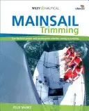 Tunderea vâslei de mare: Obțineți cea mai bună putere și accelerație, indiferent dacă concurați sau navigați - Mainsail Trimming: Get the Best Power and Acceleration Whether Racing or Cruising