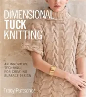 Dimensional Tuck Knitting: O tehnică inovatoare pentru crearea designului de suprafață - Dimensional Tuck Knitting: An Innovative Technique for Creating Surface Design