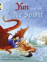 Bug Club Guided Fiction Anul doi Turquoise B Yun și spiritul de gheață - Bug Club Guided Fiction Year Two Turquoise B Yun and the Ice Spirit