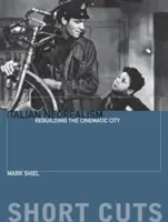 Neorealismul italian: Reconstruirea orașului cinematografic - Italian Neorealism: Rebuilding the Cinematic City