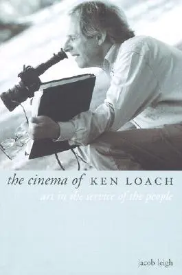 Cinema-ul lui Ken Loach: Arta în slujba oamenilor - The Cinema of Ken Loach: Art in the Service of the People
