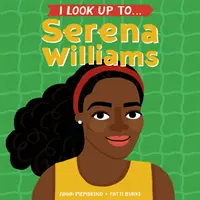 Mă uit în sus la... Serena Williams - I Look Up To... Serena Williams