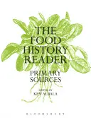 The Food History Reader: Surse primare - The Food History Reader: Primary Sources