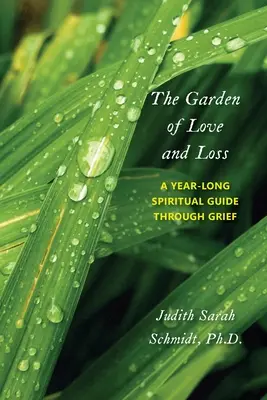 Grădina iubirii și a pierderii: Un ghid spiritual de un an prin doliu - The Garden of Love and Loss: A Year-Long Spiritual Guide Through Grief