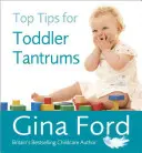 Top Tips for Toddler Tantrums (Sfaturi de top pentru crizele copilului mic) - Top Tips for Toddler Tantrums
