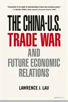 Războiul comercial dintre China și SUA și relațiile economice viitoare - The China-U.S. Trade War and Future Economic Relations