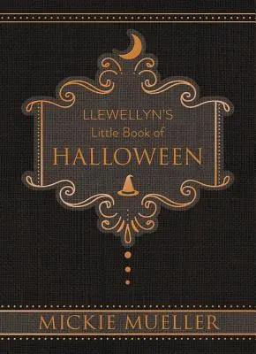 Mica carte de Halloween a lui Llewellyn - Llewellyn's Little Book of Halloween