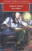 Self-Help: Cu ilustrații de caracter, conduită și perseverență - Self-Help: With Illustrations of Character, Conduct, and Perseverance