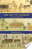 Arta gătitului în Evul Mediu - The Art of Cookery in the Middle Ages