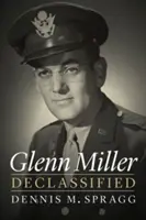 Glenn Miller Declasificat - Glenn Miller Declassified