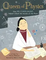 Regina fizicii, 6: Cum a contribuit Wu Chien Shiung la dezvăluirea secretelor atomului - Queen of Physics, 6: How Wu Chien Shiung Helped Unlock the Secrets of the Atom