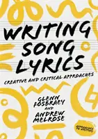Scrierea versurilor cântecelor: A Creative and Critical Approach - Writing Song Lyrics: A Creative and Critical Approach