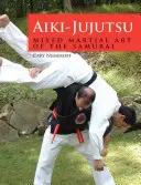 Aiki-Jujutsu: Arta marțială mixtă a samurailor - Aiki-Jujutsu: Mixed Martial Art of the Samurai