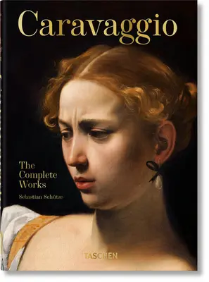 Caravaggio. operele complete. 40th Ed. - Caravaggio. the Complete Works. 40th Ed.