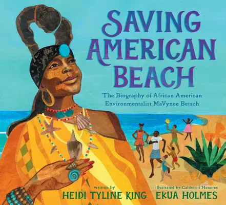 Saving American Beach: Biografia ecologistei afro-americane Mavynee Betsch - Saving American Beach: The Biography of African American Environmentalist Mavynee Betsch