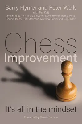 Îmbunătățirea șahului: Totul stă în mentalitate - Chess Improvement: It's All in the Mindset