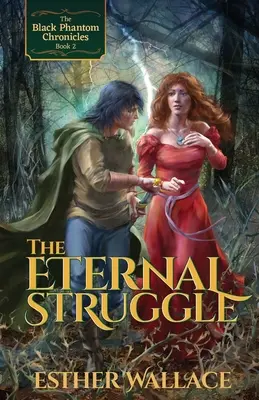 Lupta eternă (The Eternal Struggle): The Black Phantom Chronicles (Cartea 2) - The Eternal Struggle: The Black Phantom Chronicles (Book 2)