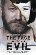 Fața răului: Adevărata poveste a criminalului în serie, Robert Black - The Face of Evil: The True Story of the Serial Killer, Robert Black