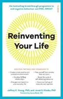 Reinventați-vă viața - programul de descoperire bestseller pentru a pune capăt comportamentelor negative și a vă simți bine - Reinventing Your Life - the bestselling breakthrough programme to end negative behaviour and feel great