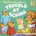 Ursuleții Berenstain și problemele de la școală (The Berenstain Bears and the Trouble at School) - The Berenstain Bears and the Trouble at School