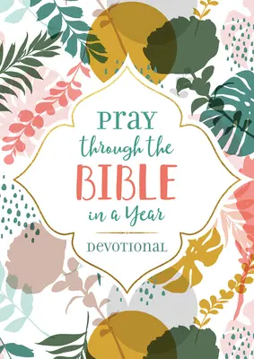 Rugăciune prin Biblie într-un an devoțional - Pray Through the Bible in a Year Devotional