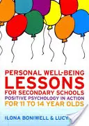 Lecții de bunăstare personală pentru școlile secundare: Psihologia pozitivă în acțiune pentru copiii cu vârste cuprinse între 11 și 14 ani - Personal Well-Being Lessons for Secondary Schools: Positive Psychology in Action for 11 to 14 Year Olds