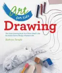 Artă pentru copii: Drawing, 1: Singura carte de desen de care vei avea nevoie pentru a deveni artistul care ți-ai dorit dintotdeauna să fii - Art for Kids: Drawing, 1: The Only Drawing Book You'll Ever Need to Be the Artist You've Always Wanted to Be