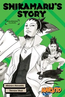 Naruto: Povestea lui Shikamaru--Nori de doliu - Naruto: Shikamaru's Story--Mourning Clouds