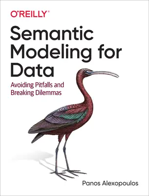 Modelarea semantică pentru date: Evitarea capcanelor și spargerea dilemelor - Semantic Modeling for Data: Avoiding Pitfalls and Breaking Dilemmas