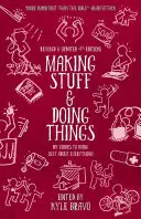 Making Stuff and Doing Things: Ghiduri DIY pentru aproape orice - Making Stuff and Doing Things: DIY Guides to Just about Everything