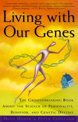 Living with Our Genes: Cartea revoluționară despre știința personalității, comportamentului și destinului genetic - Living with Our Genes: The Groundbreaking Book about the Science of Personality, Behavior, and Genetic Destiny