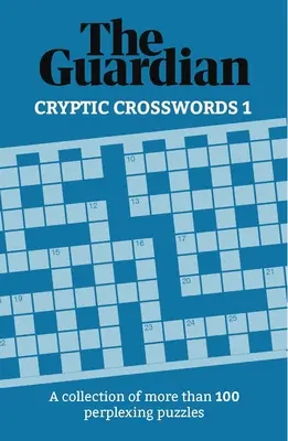 Cuvinte încrucișate criptice: O colecție de 100 de puzzle-uri uimitoare - Cryptic Crosswords: A Collection of 100 Perplexing Puzzles