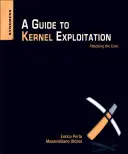 Un ghid de exploatare a nucleului: Atacarea nucleului - A Guide to Kernel Exploitation: Attacking the Core