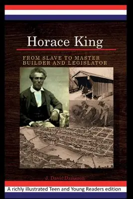 Horace King: De la sclav la meșter constructor și legislator: Un proiect privind experiența afro-americană - Horace King: From Slave to Master Builder and Legislator: An African American Experience Project