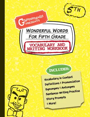 Wonderful Words for Fifth Grade Vocabulary and Writing Workbook: Definiții, utilizare în context, sugestii pentru povești amuzante și multe altele - Wonderful Words for Fifth Grade Vocabulary and Writing Workbook: Definitions, Usage in Context, Fun Story Prompts, & More