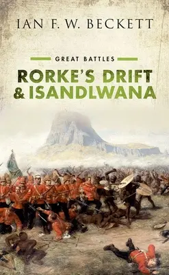 Rorke's Drift și Isandlwana: Mari bătălii - Rorke's Drift and Isandlwana: Great Battles