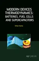 Termodinamica dispozitivelor moderne: Baterii, celule de combustibil și supercapacitoare - Modern Devices Thermodynamics: Batteries, Fuel Cells and Supercapacitors