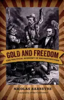 Aur și libertate: Economia politică a reconstrucției - Gold and Freedom: The Political Economy of Reconstruction